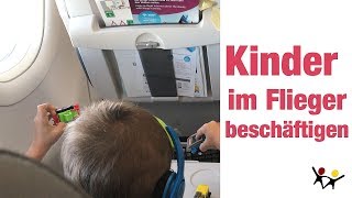 Fliegen mit Kindern  Kindern beschäftigen mit diesen 4 einfachen Tipps  Kleinkind im Flugzeug [upl. by Leanahtan]