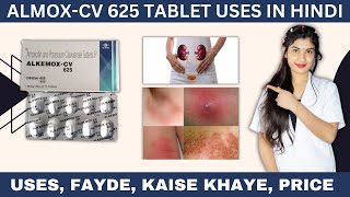 AlmoxCv 625 Tablet Uses in Hindi  Amoxicillin and Potassium Calculate Tablets Ip  Doses  Price [upl. by Ydorb]