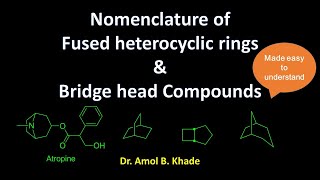 Nomenclature of Fused heterocyclic rings amp Bridge head Compounds [upl. by Lerred]