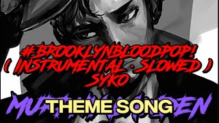 brooklynbloodpop  slowed • reverb • instrumental   syko  Murphy Lawden theme song [upl. by Aliekat]