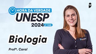 Hora da Verdade UNESP 2024 2ª FASE  Biologia  Prof Carol Negrin [upl. by Irrabaj750]