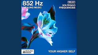 852 Hz Elevated Consciousness [upl. by Giusto]