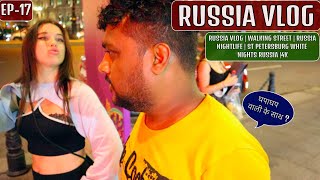 RUSSIA VLOG  WALKING STREET  RUSSIA NIGHTLIFE  ST PETERSBURG WHITE NIGHTS RUSSIA 4K [upl. by Anivle632]