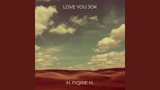 Love You Jok [upl. by Stclair]