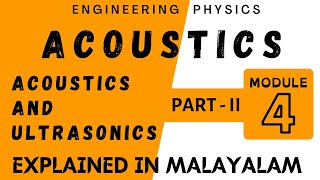 Acoustics Part 2  Acoustics and Ultrasonics  Engineering Physics  module 4  Target KTU [upl. by Abe19]