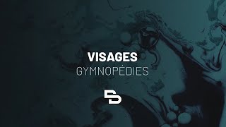 Visages  Gymnopédies [upl. by Lesde784]