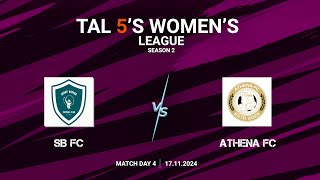 TAL 5S WOMENS LEAGUE  SEASON 2  MD 4  SB FC VS ATHENA FC  17112024 [upl. by Schmidt]