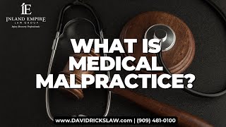 What is Medical Malpractice  California Medical Malpractice Attorney [upl. by Ettegroeg]