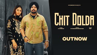 CHIT DOLDA Official Music Video  UV Kharoud Karam Brar Rish [upl. by Celestyna293]