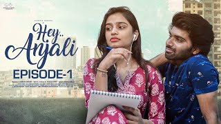 Hey Anjali  Ep  1  Varsha Dsouza  Rishi Sarvan  Ft Don Pruthvi Viraajitha  Telugu Web Series [upl. by Martinsen]