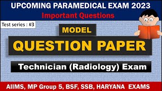 Model Question Paper 2023  Radiographers amp XRay Technician Exam  Paramedical Exam 2023 [upl. by Nowujalo]