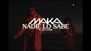 Maka  NADIE LO SABE ft LIN CORTÉS Video Oficial [upl. by Daht]