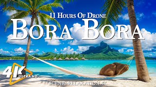 BORA BORA 4K UHD  Relaxing Music With 11 Hours Of Drone Flying In Bora Bora  4K Video Ultra HD [upl. by Jovia]