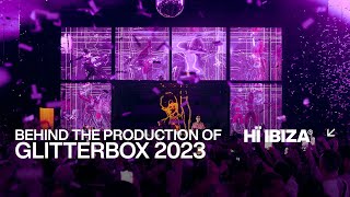 Behind the Production of Glitterbox 2023 at Hï Ibiza [upl. by Hoffert34]