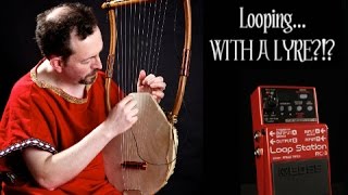 Ancient Lyre  with Loop Pedal [upl. by Iralav]