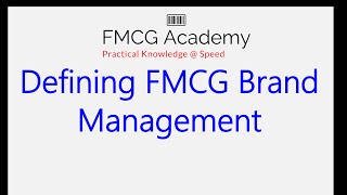 Defining FMCG Brand Management [upl. by Detta482]