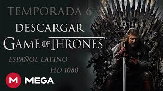 Descargar Games Of Thrones Temporada 6  Español Latino  HD  Mega [upl. by Adala]