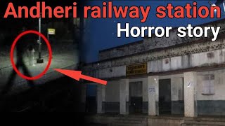 Andheri railway station  Bhootiya kahani  horror story in hindi  scary real horror story [upl. by Croix]