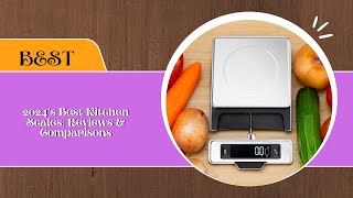 2024’s Best Kitchen Scales Reviews amp Comparisons [upl. by Gates316]