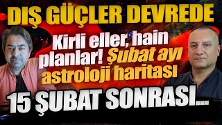 DIŞ GÜÇLER DEVREDE 15 ŞUBAT SONRASI Şubat ayı Astroloji haritası  Sinan Hoca amp Emrah İriç [upl. by Annadal]