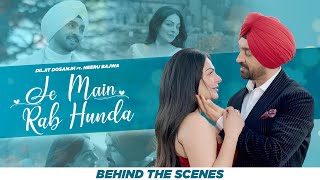 Je Main Rab Hunda BTS  Diljit Dosanjh  Neeru Bajwa  Bilal Saeed  Latest Punjabi Songs 2024 [upl. by Gahl50]