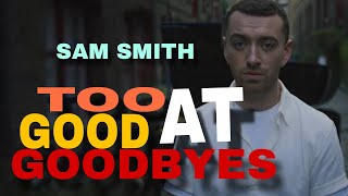 Sam Smith  Too Good At Goodbyes Music Video HD [upl. by Ardnuassak]