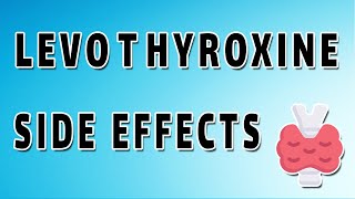 Levothyroxine Mechanism and Side Effects [upl. by Eedrahc77]