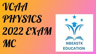 2022 VCE Physics Exam Multiple Choice Suggested Solutions [upl. by Eseila]