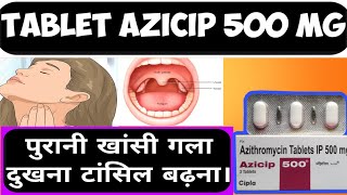 Tablet Azicip 500 Mg Best Antibiotic Dull Review Dose Uses Side Effects [upl. by Arevle15]