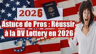 Inscriptions à la DV Lottery 2026  Astuces indispensables pour les candidats [upl. by Carrie]