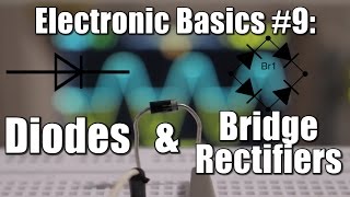 Electronic Basics 9 Diodes amp Bridge Rectifiers [upl. by Certie]