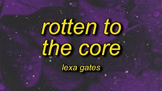 Lexa Gates  Rotten To The Core Lyrics [upl. by Tnias866]