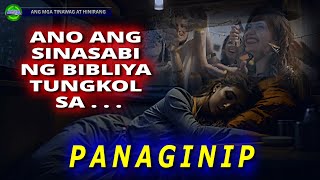 PANAGINIP Ano Ba Ang Sinasabi Ng Bibliya Tungkol Dito [upl. by Naejeillib]