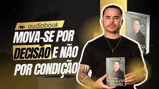 Audiobook  Movase por decisão e não por condição [upl. by Eillib]