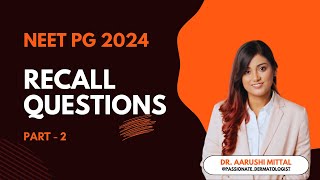 NEET PG 2024 Recall Questions  Part  2  Dr Aarushi Mittal [upl. by Ahola]