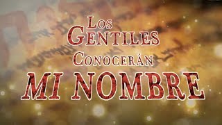 Los Gentiles Conocerán Mi Nombre  Episodio 15 [upl. by Fitz]