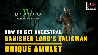 How to get Ancestral Banished lords talisman diablo4 diabloiv vesselofhatred s5 [upl. by Raquela]