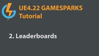 UE4 GAMESPARKS2 GAMESPARKS  Leaderboards [upl. by Dressler]