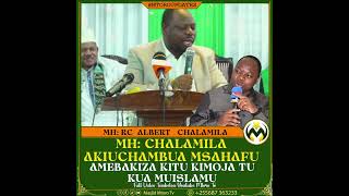 MH CHALAMILA AMEBAKIZA KITU KIMOJA KUA MUISLAM [upl. by Atteram]