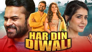 Har Din Diwali हर दिन दिवाली  South Indian Full HD Hindi Dubbed Movie  Sai Tej Rashi Khanna [upl. by Aisa629]