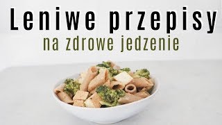 SZYBKIE I PROSTE PRZEPISY KTÓRE KAŻDY POWINIEN ZNAĆ  Zdrowe przepisy [upl. by Japheth]