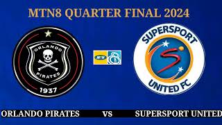 Orlando Pirates vs Supersport United Fc  MTN8 QUARTER FINAL 2024 [upl. by Ahteres471]