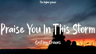 Casting Crowns  Praise You In This Storm Lyrics  1 Hour [upl. by Leunamne]