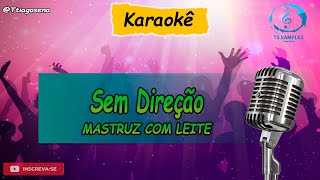 SEM DIREÇÃO  MASTRUZ COM LEITE  KARAOKÊ  TS SAMPLES [upl. by Ibbor64]