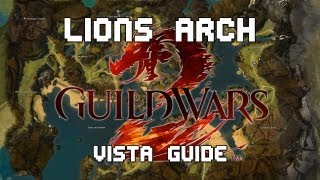 Guild Wars 2  Complete Lions Arch Vista Guide [upl. by Thorin]