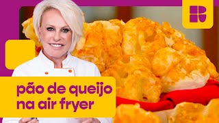 Pão de queijo na air fryer  Ana Maria Braga  Mais Você [upl. by Arch776]