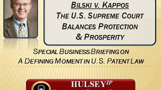 Software Patentability Bilski v Kappos1  Bill Hulsey Patent Lawyer [upl. by Anirda]