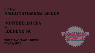 Haddington Easter Cup U14 Final  Portobello CFA v Lochend FA [upl. by Hearn]