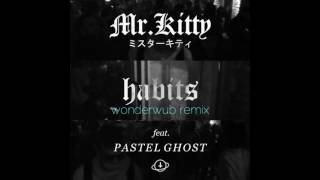 MrKitty  Habits feat PASTEL GHOST AleK◇X Remix [upl. by Beatrisa304]