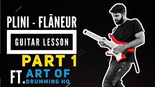 Plini  Flaneur Guitar Lesson PART 1 ft Art Of Drumming HQ  TAB [upl. by Peursem786]